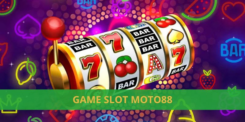 Game Slots 1 Game slots Moto88